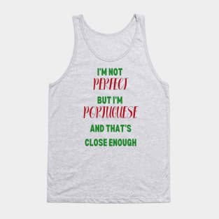 I'm not perfect but I'm Portuguese Tank Top